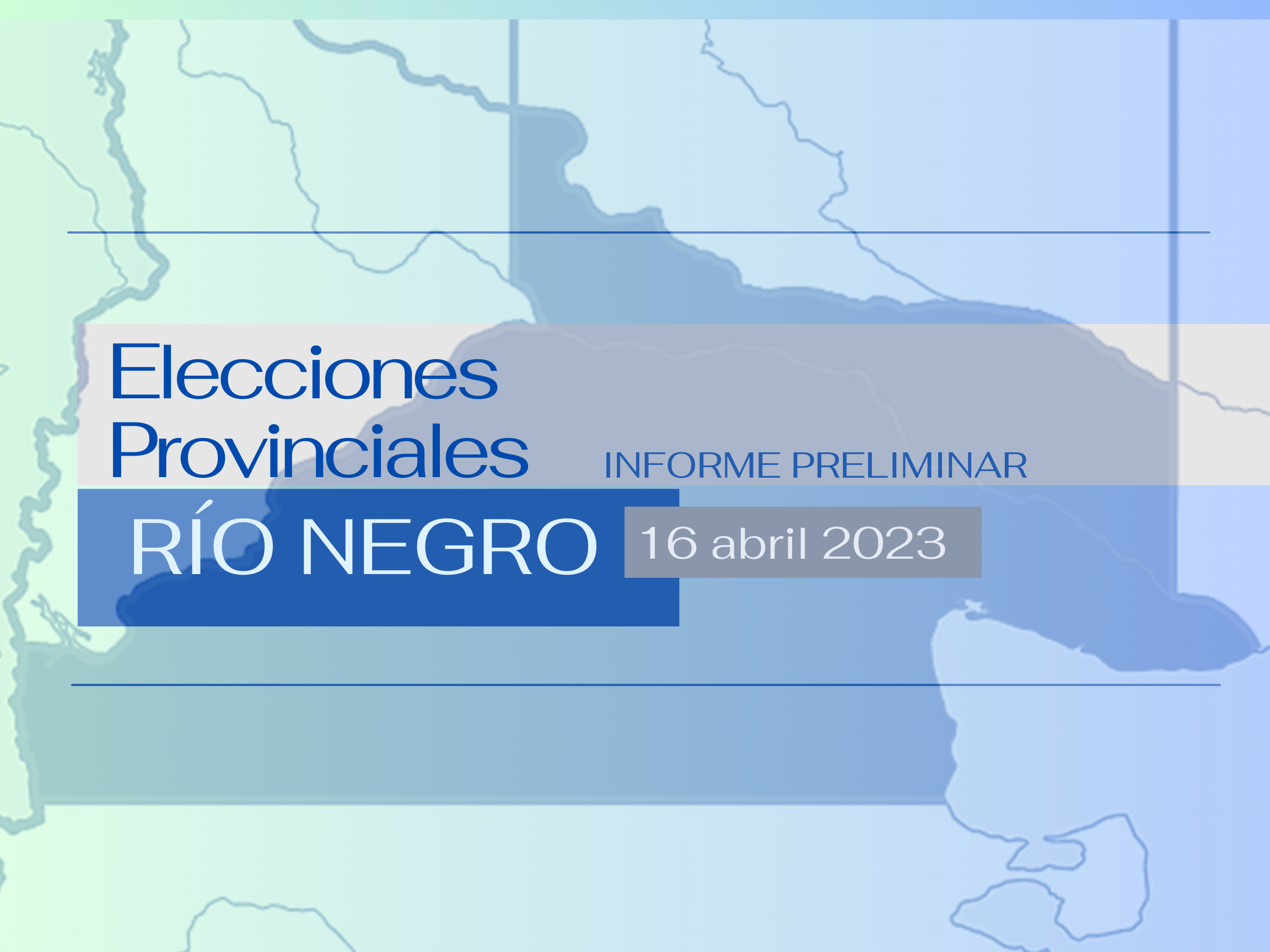 ELECCIONES PROVINCIALES RÍO NEGRO 2023 – Informe preliminar