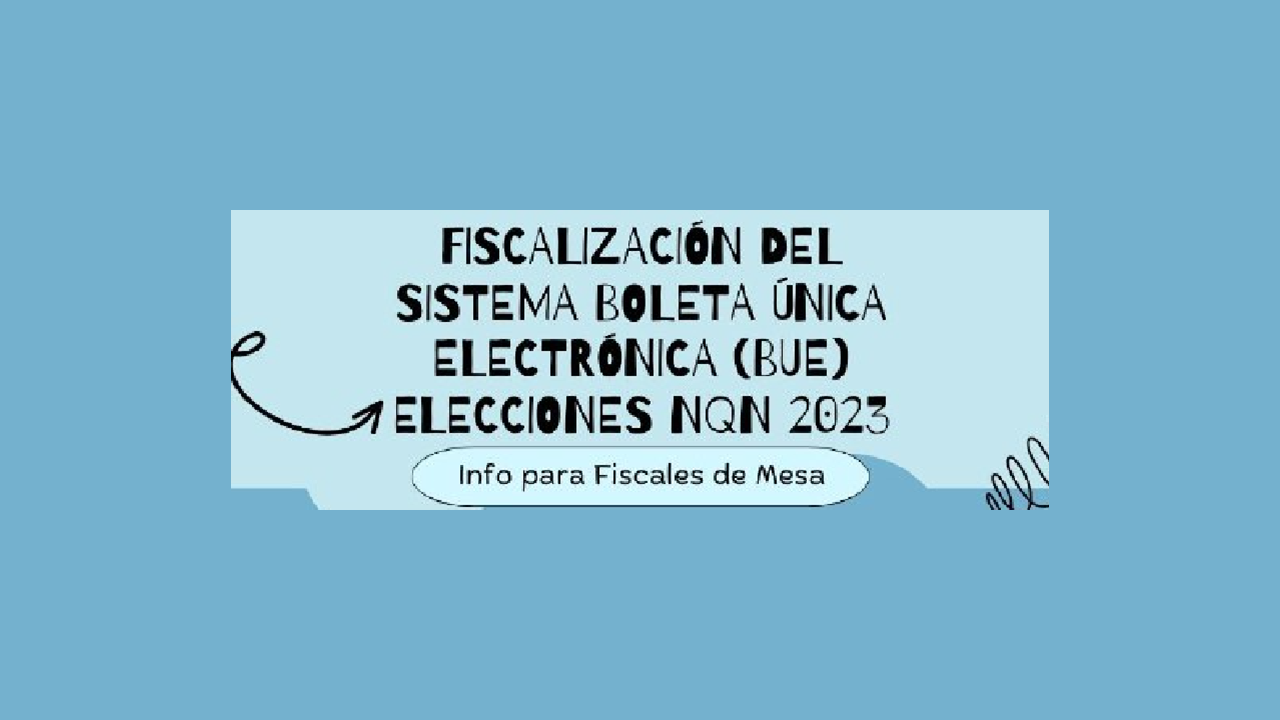 Herramientas para fiscalización del sistema Boleta Única Electrónica (BUE) para elecciones de Neuquén 2023